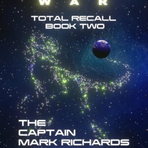 SpaceCapn Blog - Mark Richards Total Recall - captain Mark Richards Chronicles- Book 2